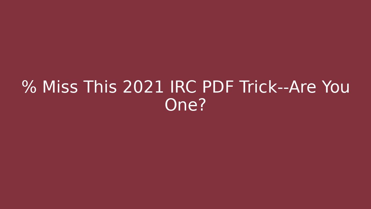 % Miss This 2021 IRC PDF Trick—Are You One? - Magmic