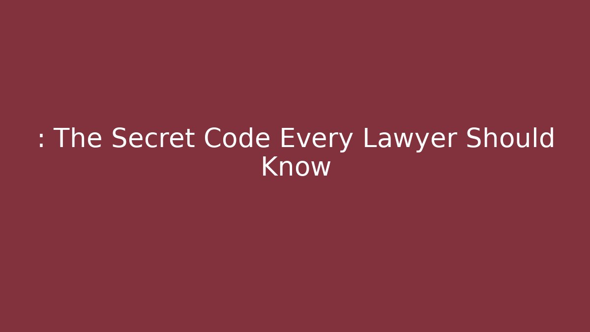 : The Secret Code Every Lawyer Should Know - Magmic