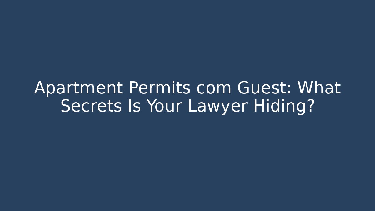 Apartment Permits com Guest: What Secrets Is Your Lawyer Hiding?