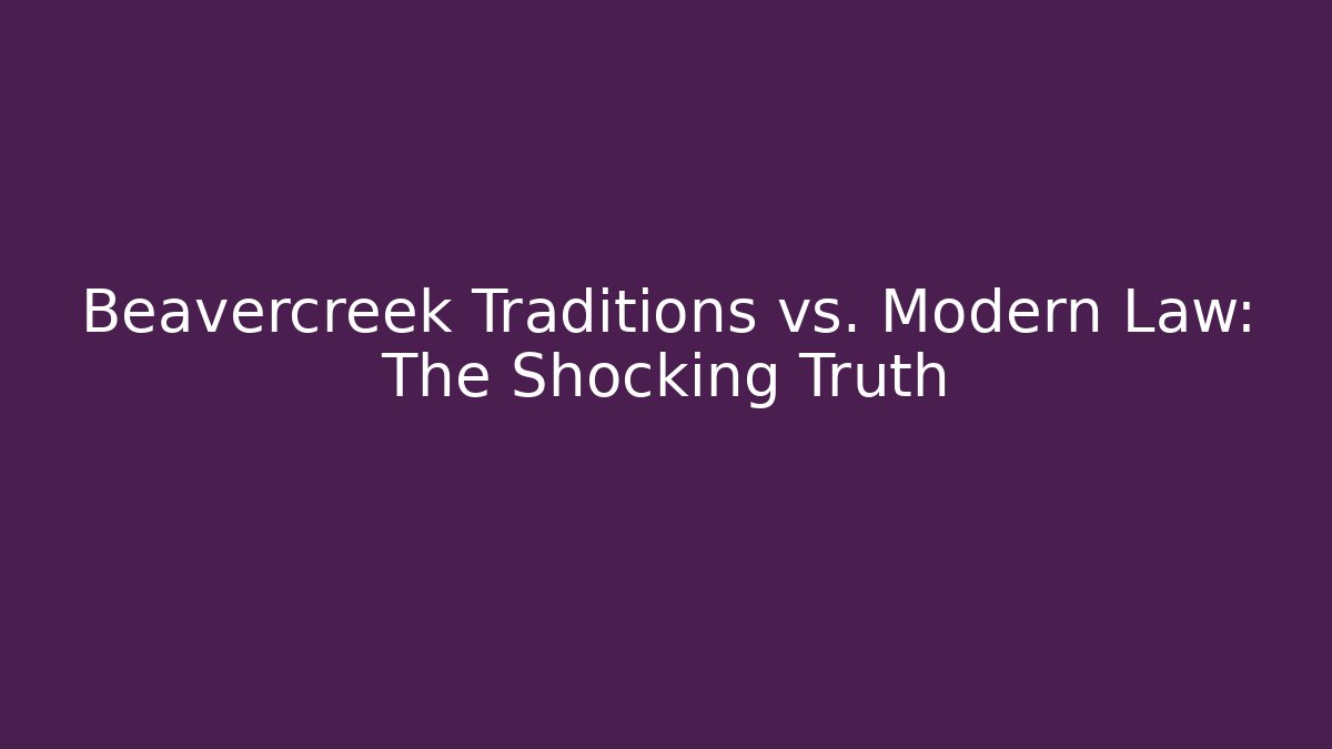 Beavercreek Traditions vs. Modern Law: The Shocking Truth