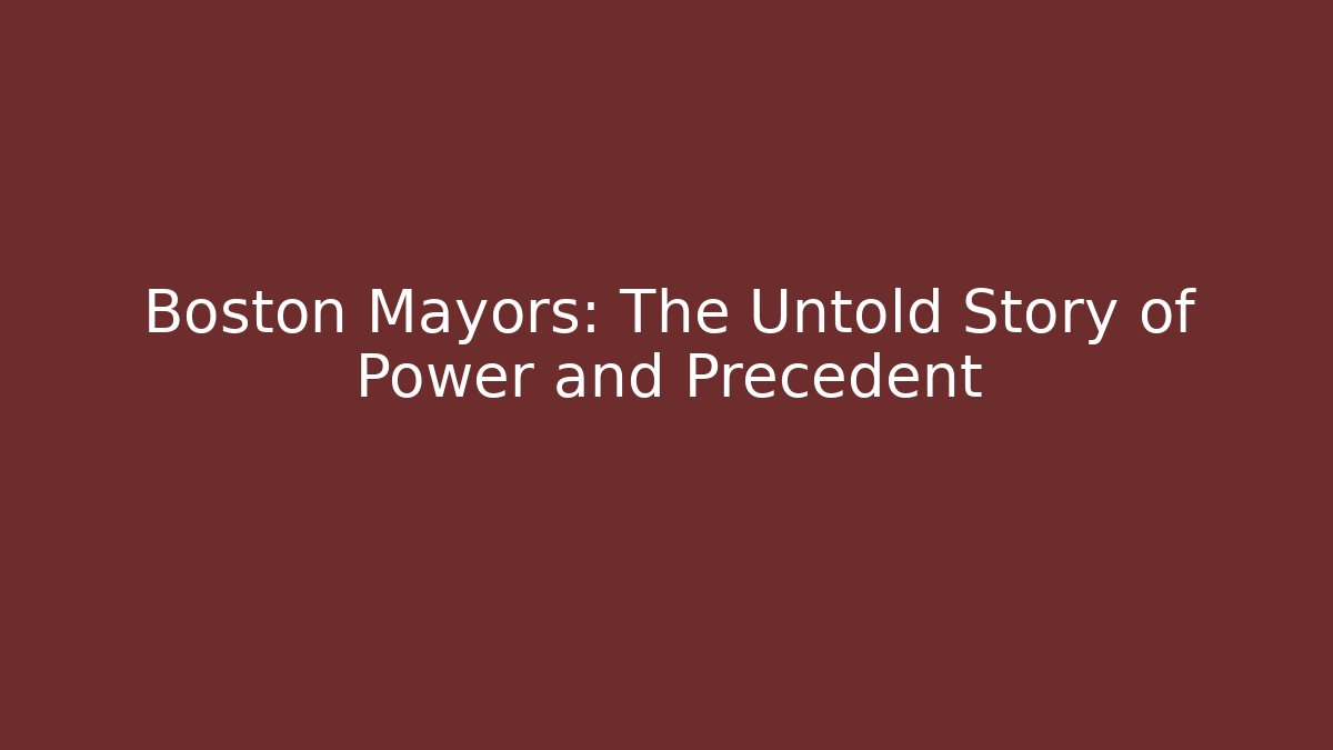 Boston Mayors: The Untold Story of Power and Precedent