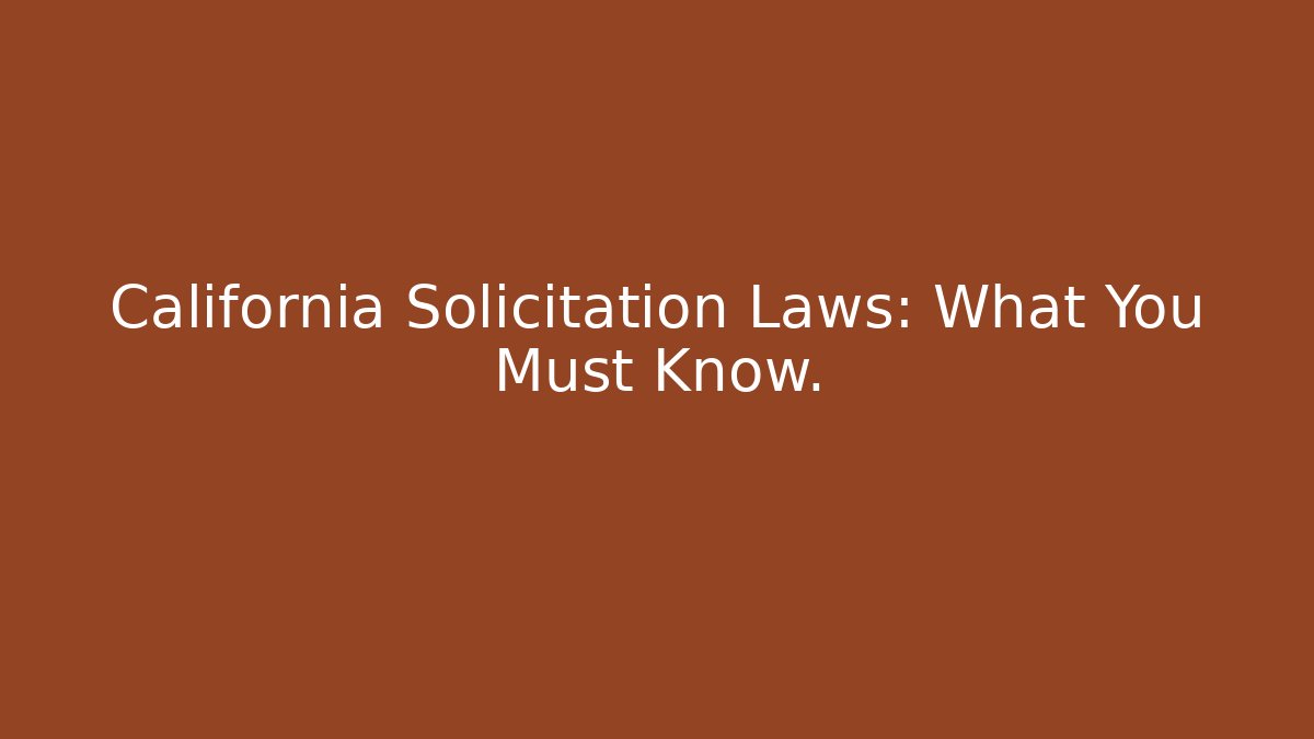 California Solicitation Laws: What You Must Know. - Magmic