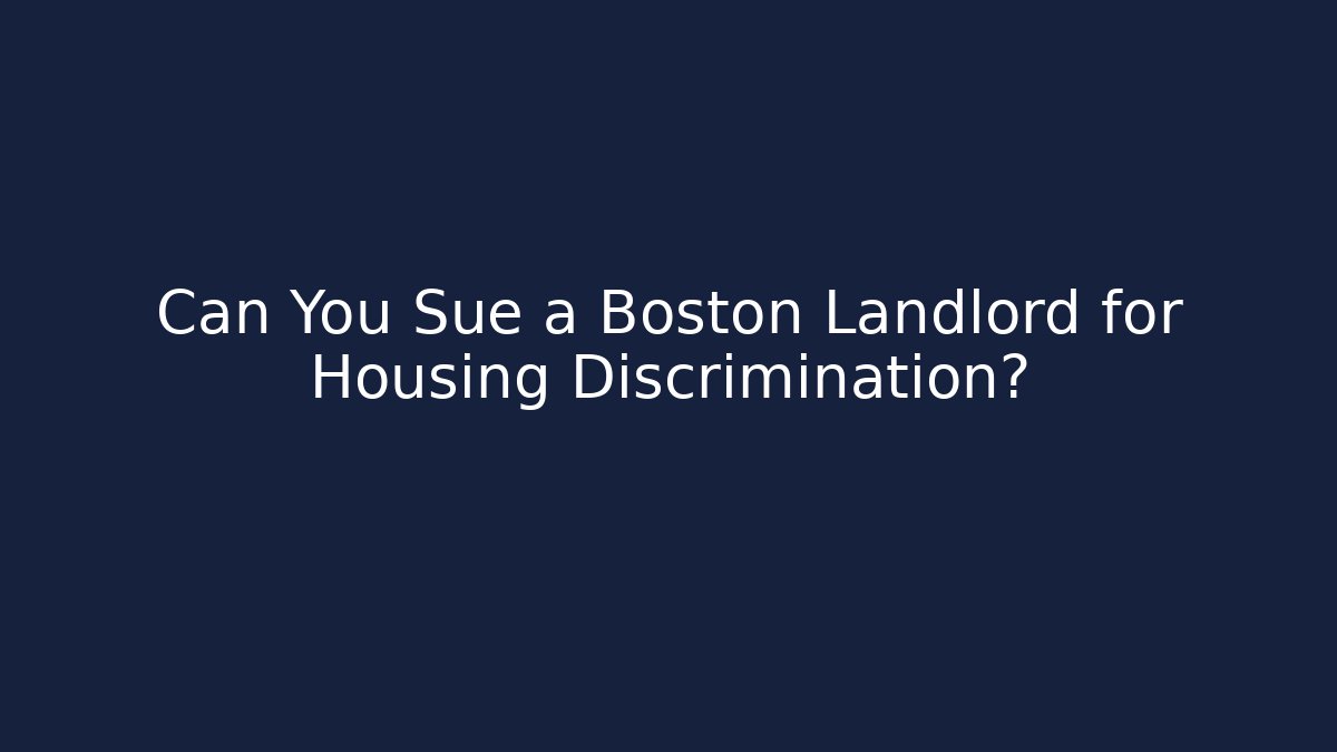 Can You Sue a Boston Landlord for Housing Discrimination?