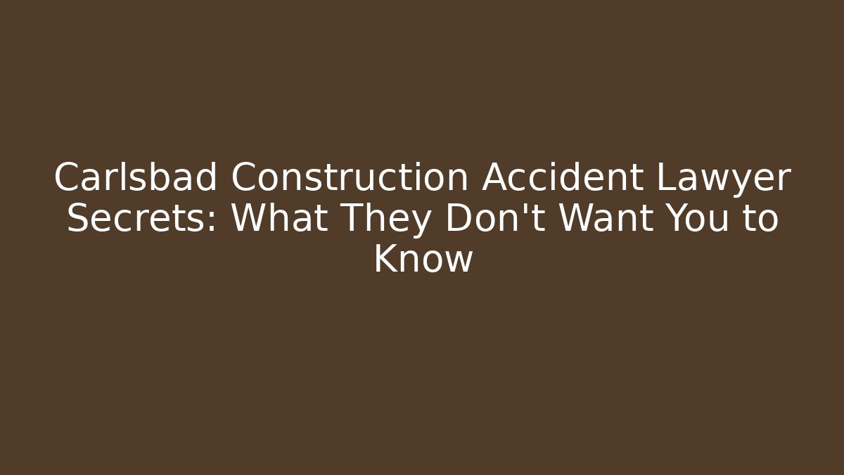 carlsbad construction accident law firm