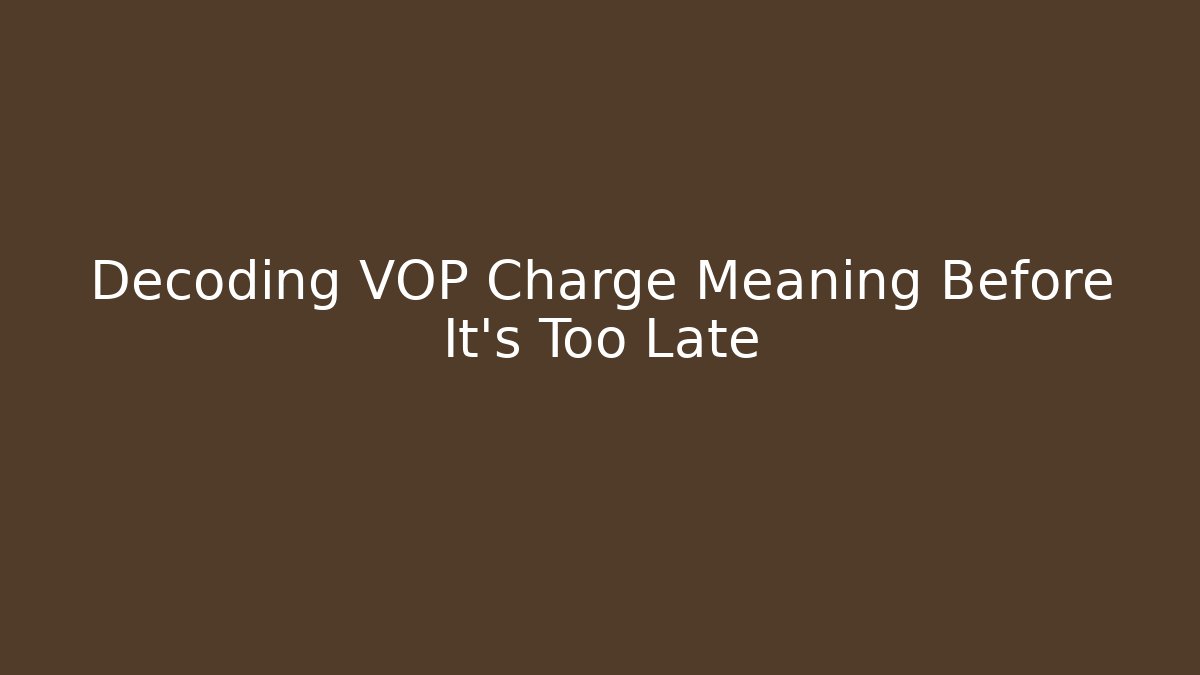 Decoding VOP Charge Meaning Before It's Too Late - Magmic