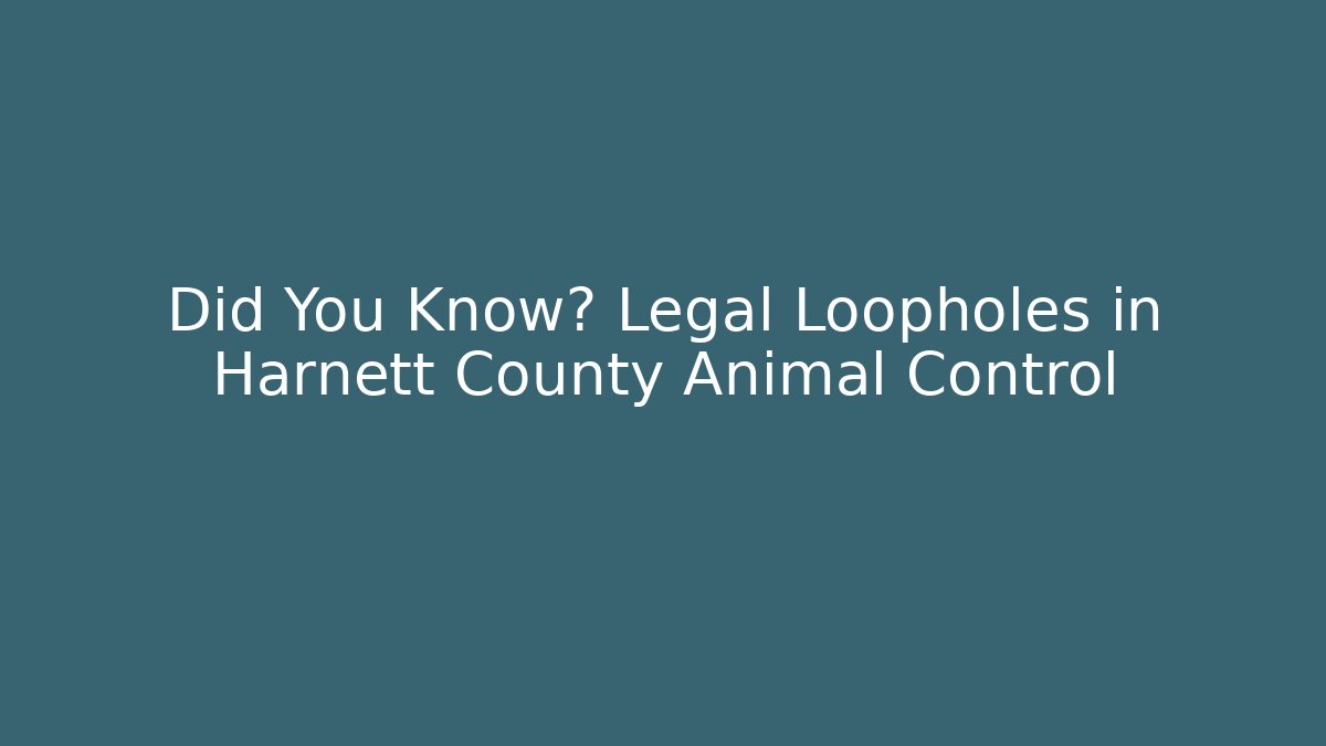 Did You Know? Legal Loopholes in Harnett County Animal Control