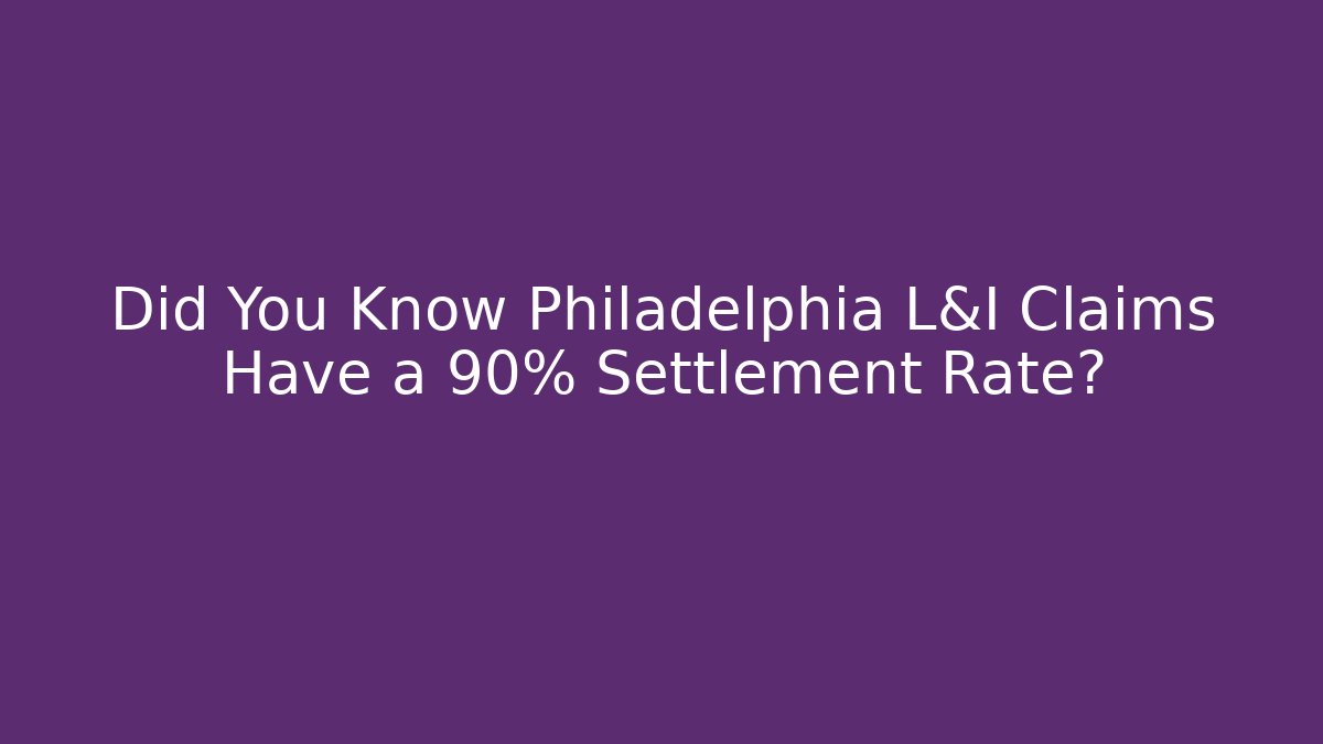 Did You Know Philadelphia L&I Claims Have a 90% Settlement Rate?