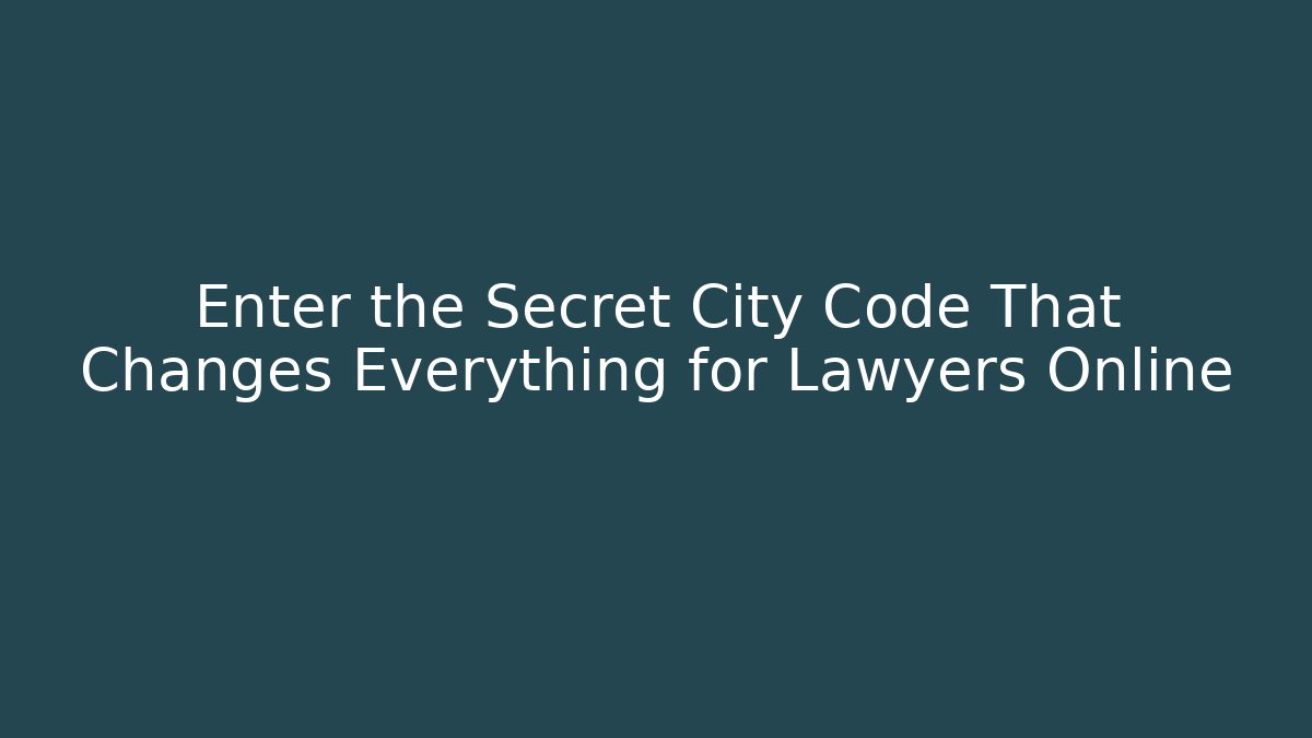 Enter the Secret City Code That Changes Everything for Lawyers Online - Magmic