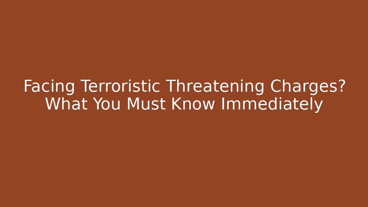 Facing Terroristic Threatening Charges? What You Must Know Immediately - Magmic