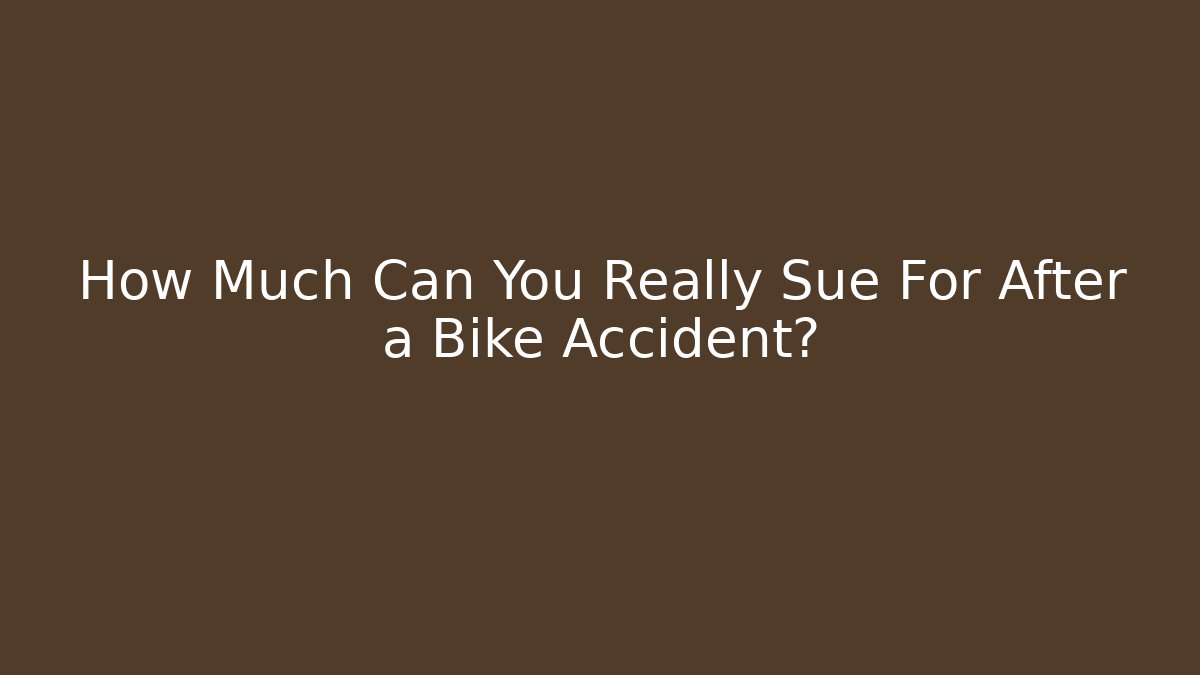 How Much Can You Really Sue For After a Bike Accident?