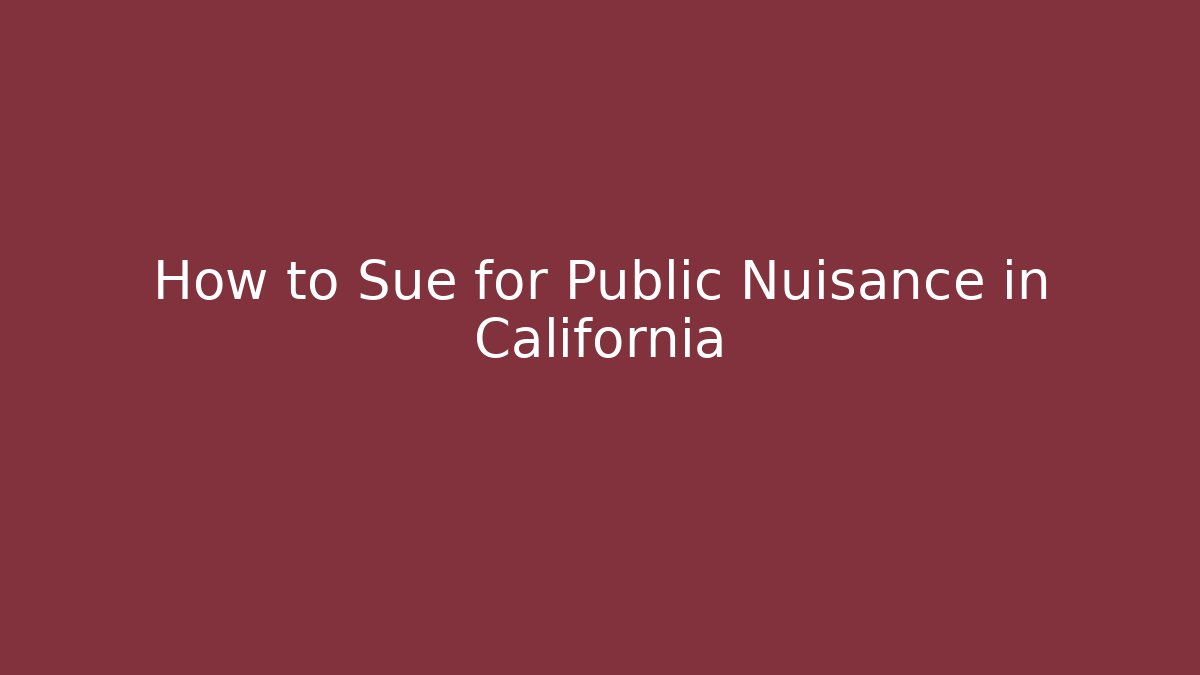 How to Sue for Public Nuisance in California