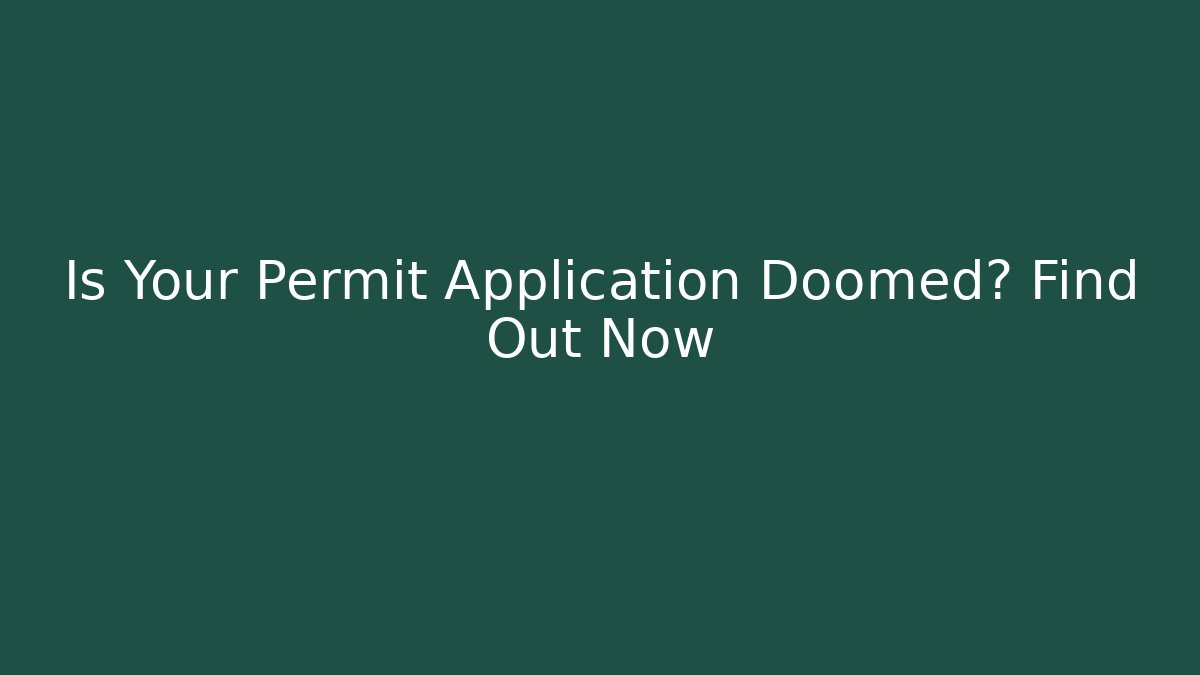 Is Your Permit Application Doomed? Find Out Now - Magmic
