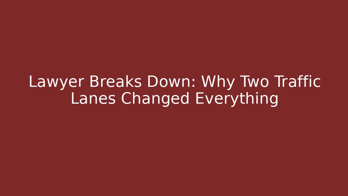 Lawyer Breaks Down: Why Two Traffic Lanes Changed Everything - Magmic