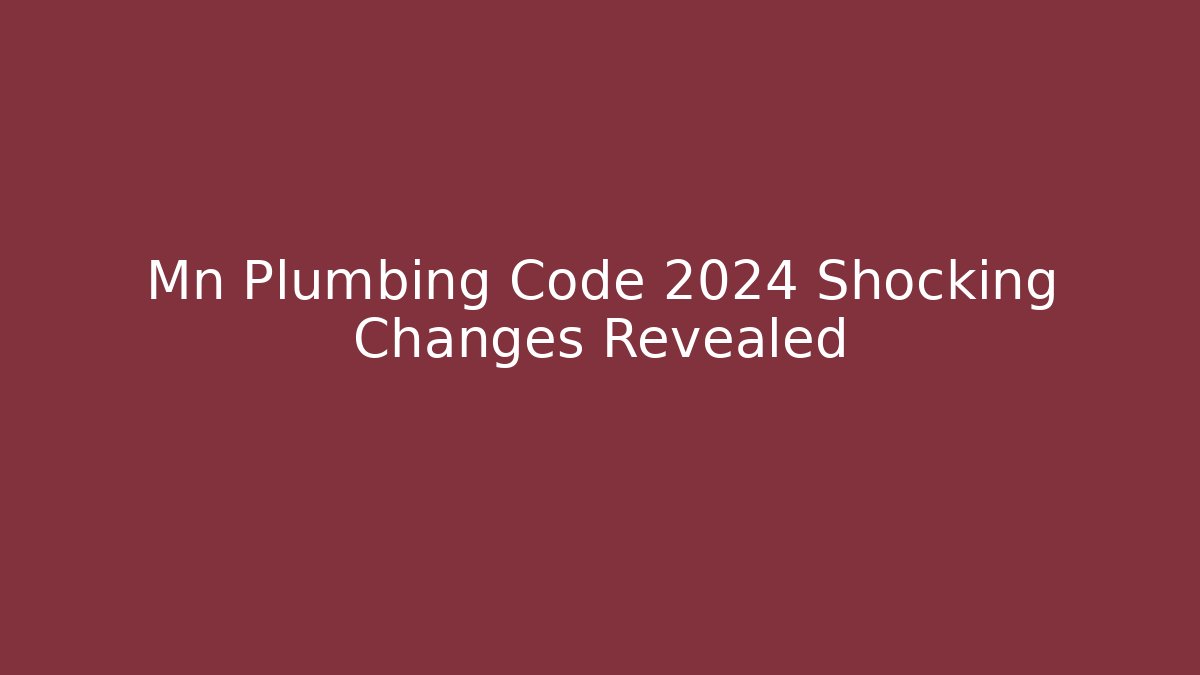 Mn Plumbing Code 2024 Shocking Changes Revealed