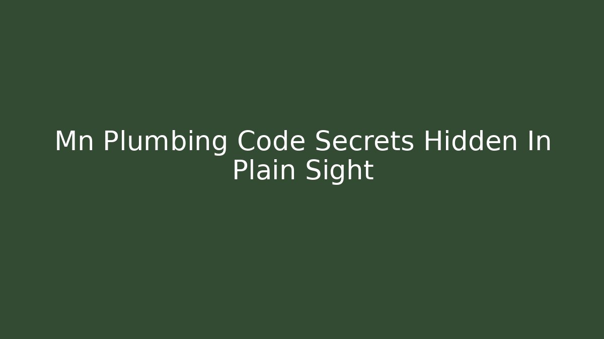 Mn Plumbing Code Secrets Hidden In Plain Sight