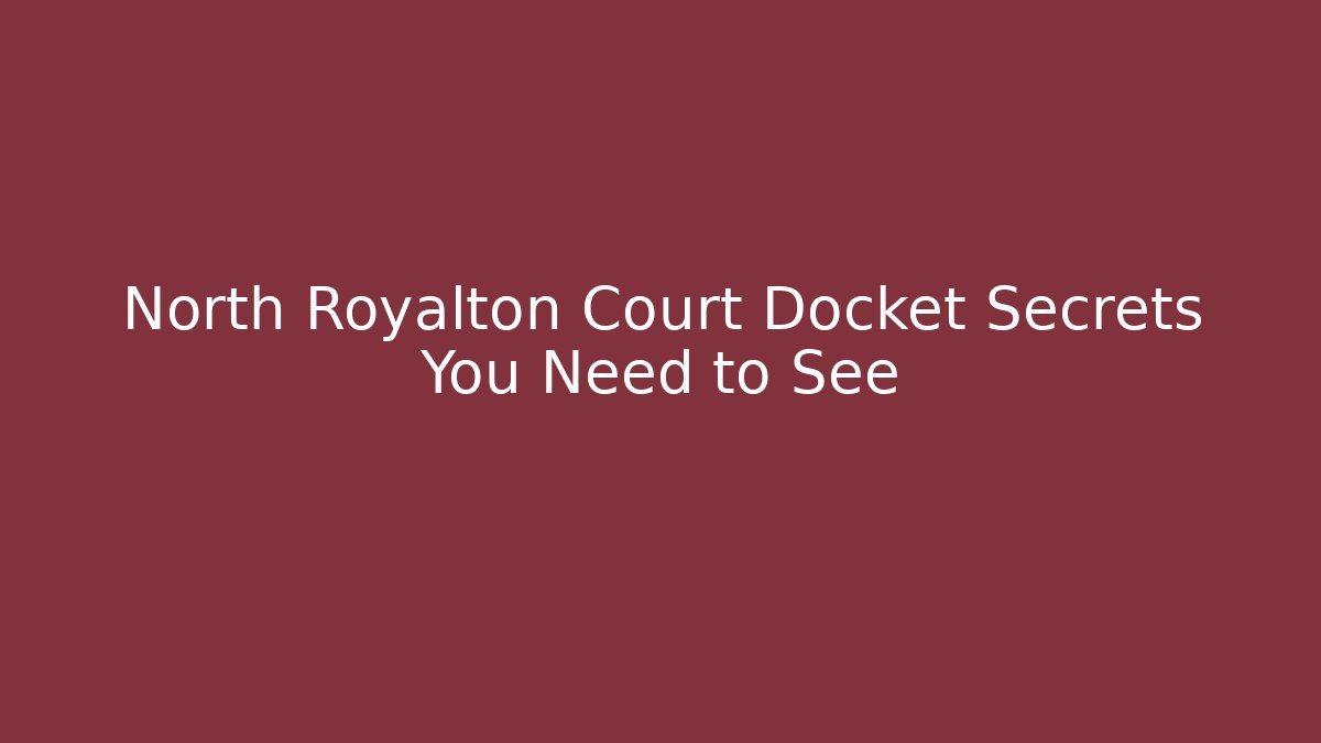 North Royalton Court Docket Secrets You Need to See