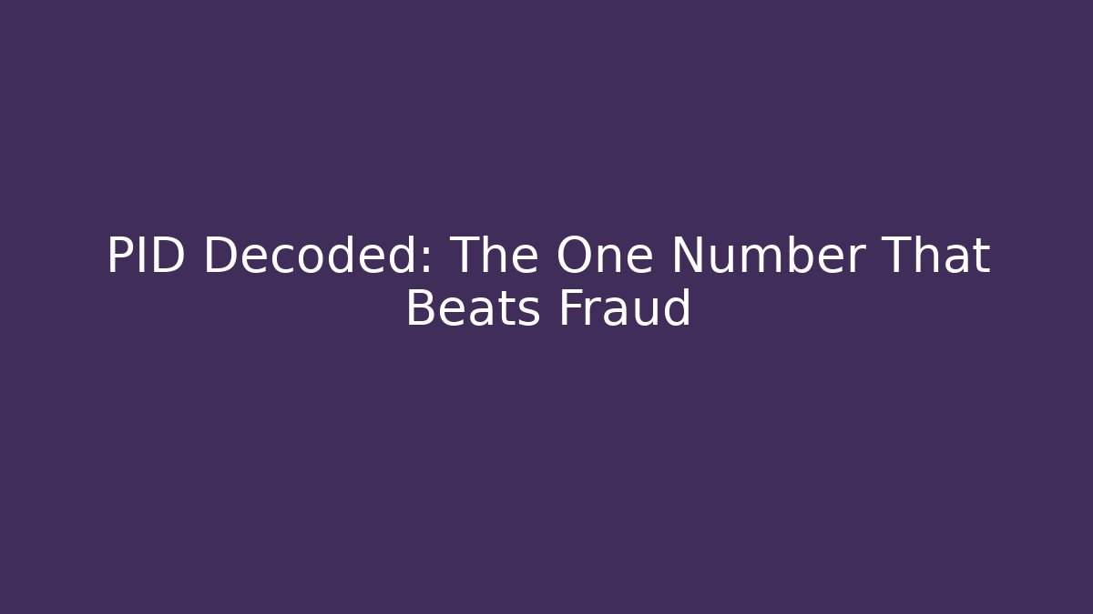 PID Decoded: The One Number That Beats Fraud - Magmic