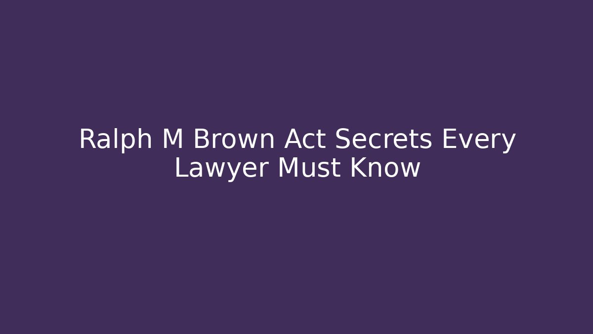 Ralph M Brown Act Secrets Every Lawyer Must Know - Magmic