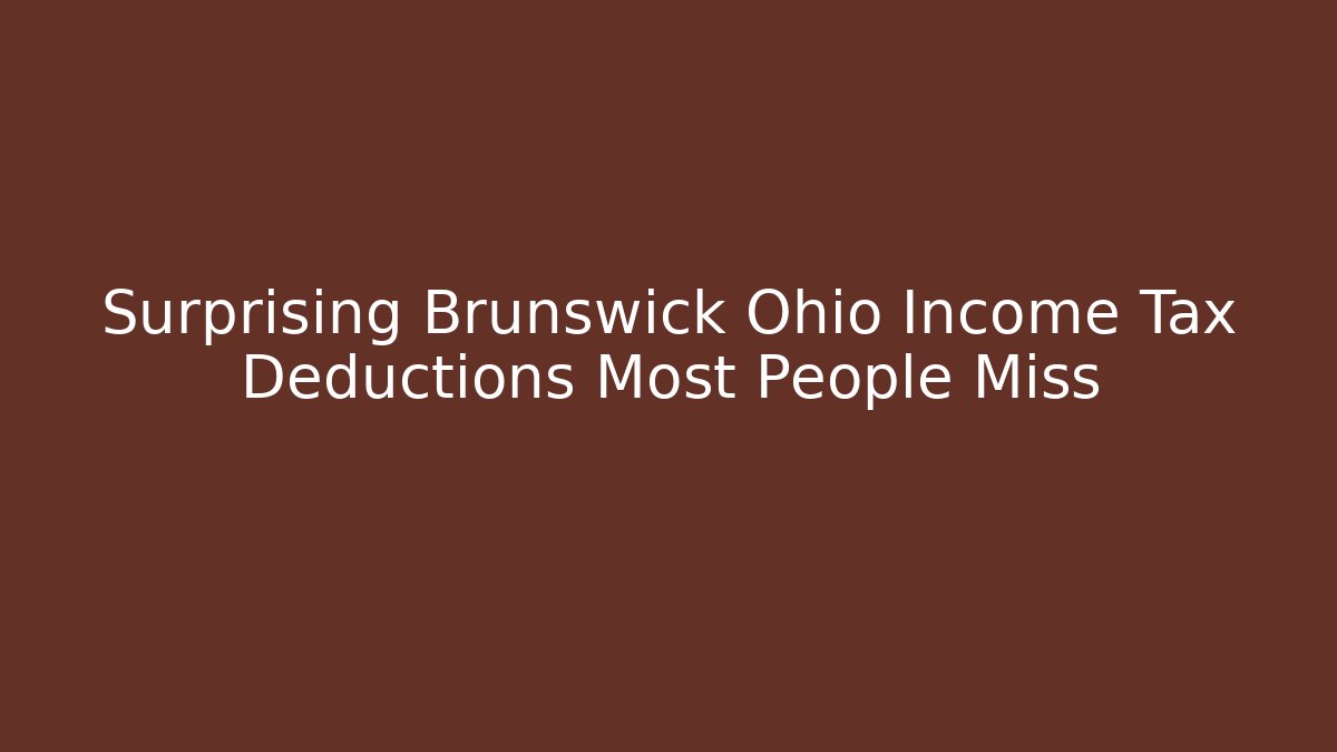 Surprising Brunswick Ohio Income Tax Deductions Most People Miss