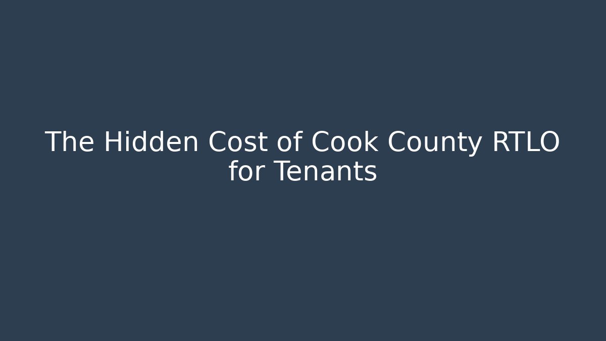 The Hidden Cost of Cook County RTLO for Tenants