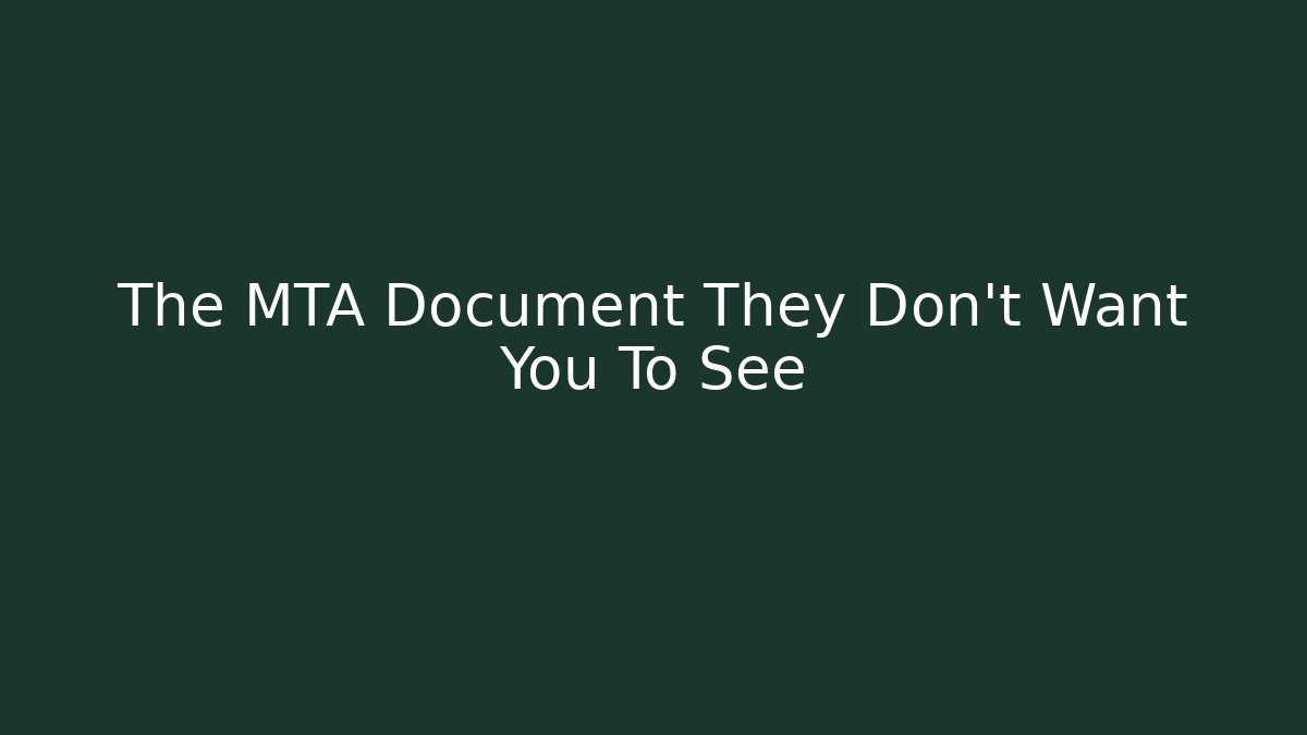 The MTA Document They Don’t Want You To See