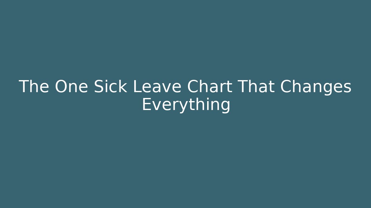 The One Sick Leave Chart That Changes Everything - Magmic