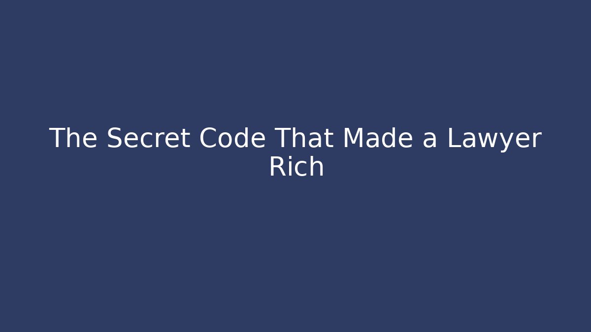 The Secret Code That Made a Lawyer Rich