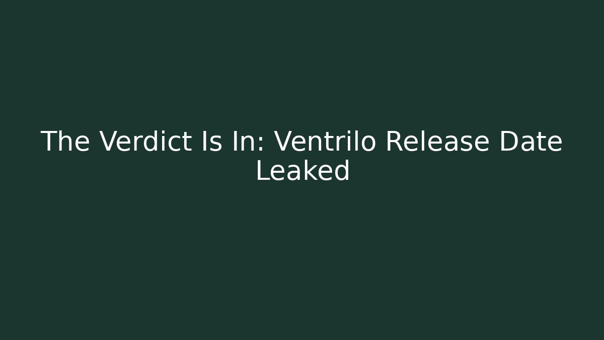 The Verdict Is In: Ventrilo Release Date Leaked - Magmic