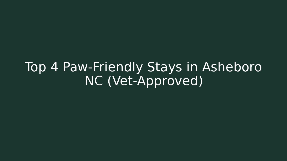 asheboro nc hotels pet friendly