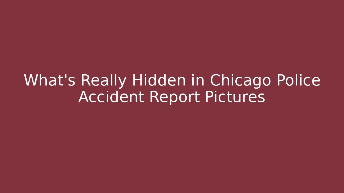 What's Really Hidden in Chicago Police Accident Report Pictures