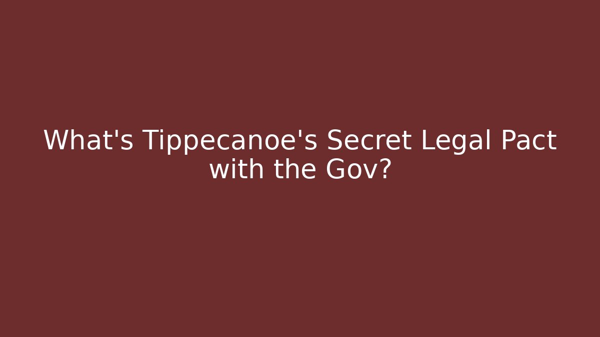 What's Tippecanoe's Secret Legal Pact with the Gov?