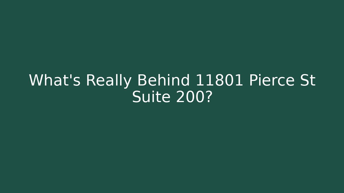 What’s Really Behind 11801 Pierce St Suite 200? - Magmic