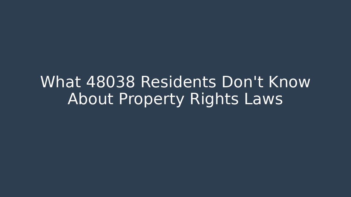 What 48038 Residents Don't Know About Property Rights Laws