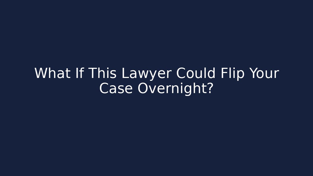 What If This Lawyer Could Flip Your Case Overnight? - Magmic