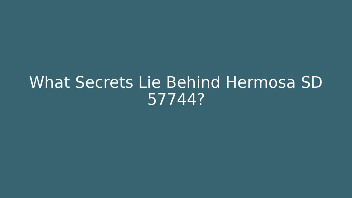 What Secrets Lie Behind Hermosa SD 57744?