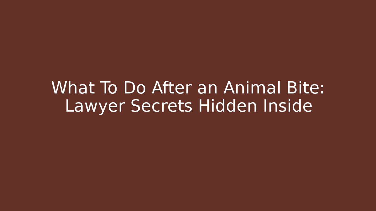 What To Do After an Animal Bite: Lawyer Secrets Hidden Inside - Magmic