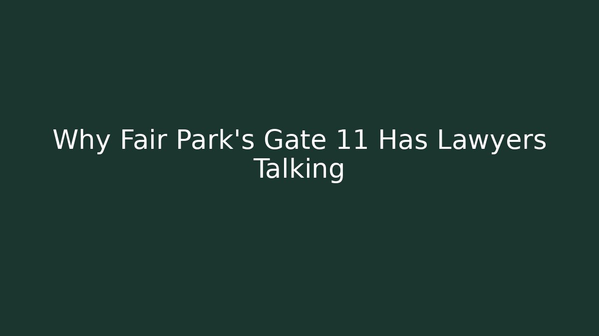 Why Fair Park's Gate 11 Has Lawyers Talking - Magmic